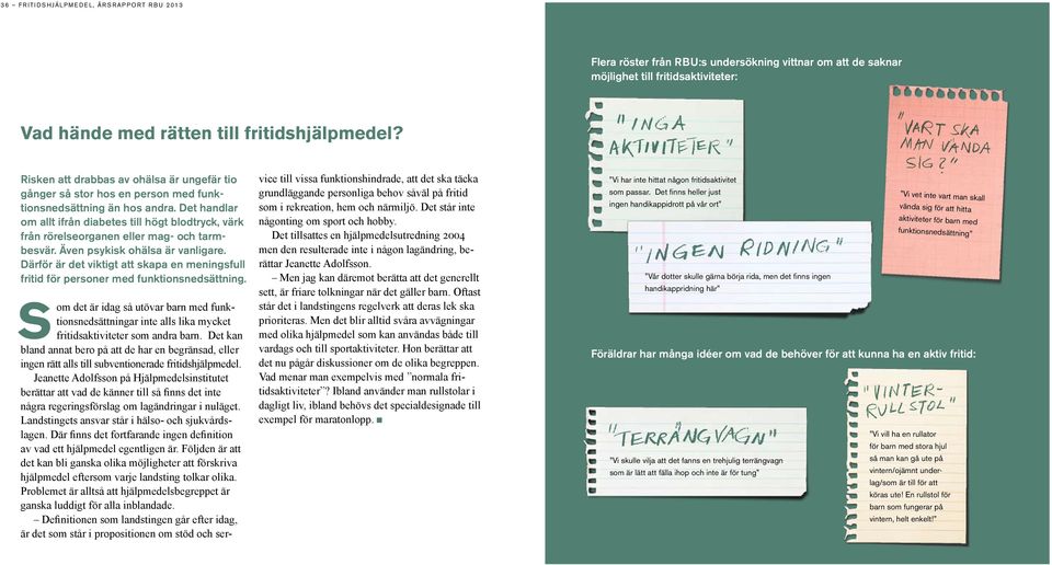 Det handlar om allt ifrån diabetes till högt blodtryck, värk från rörelseorganen eller mag- och tarmbesvär. Även psykisk ohälsa är vanligare.