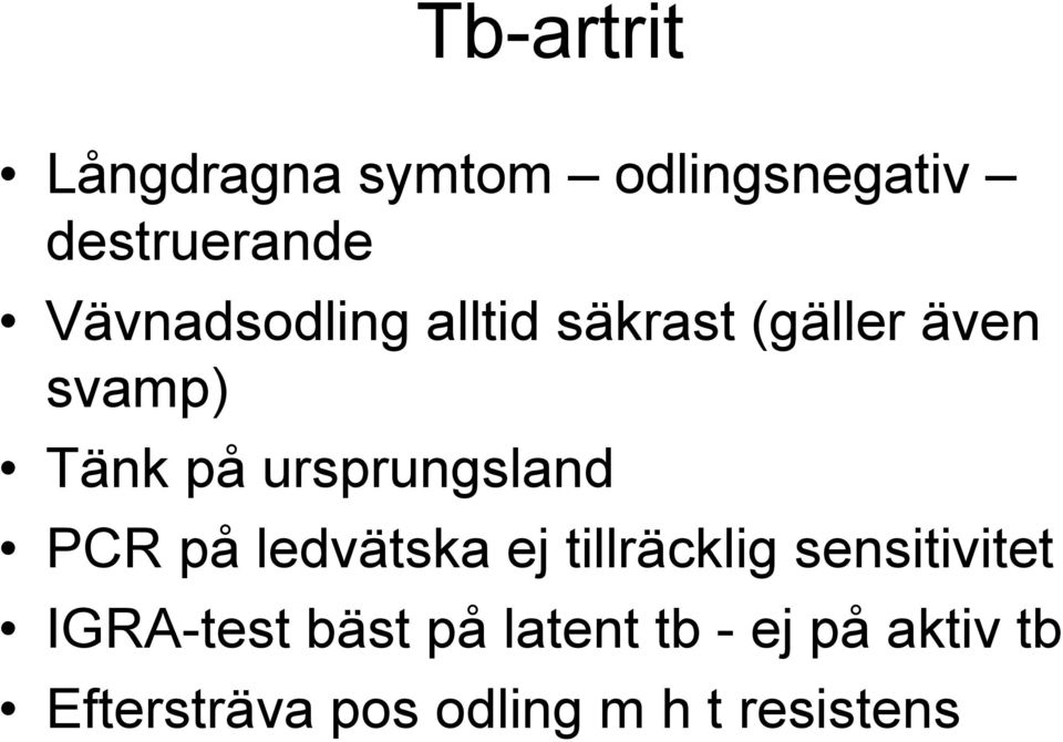 ursprungsland PCR på ledvätska ej tillräcklig sensitivitet