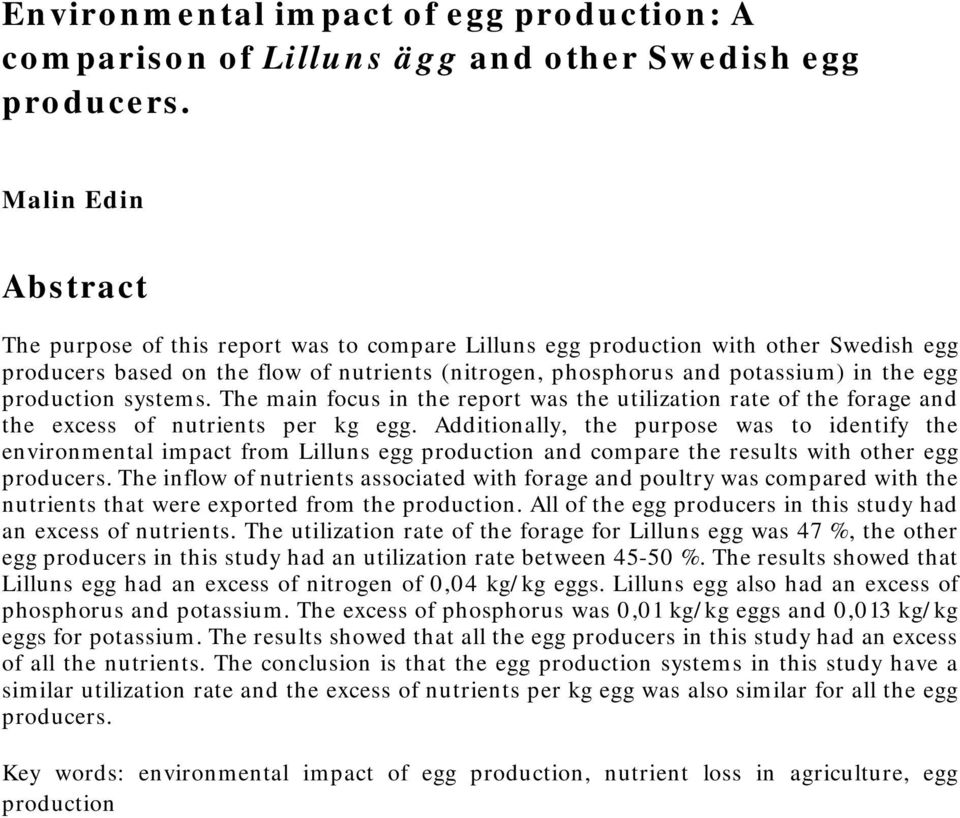 production systems. The main focus in the report was the utilization rate of the forage and the excess of nutrients per kg egg.