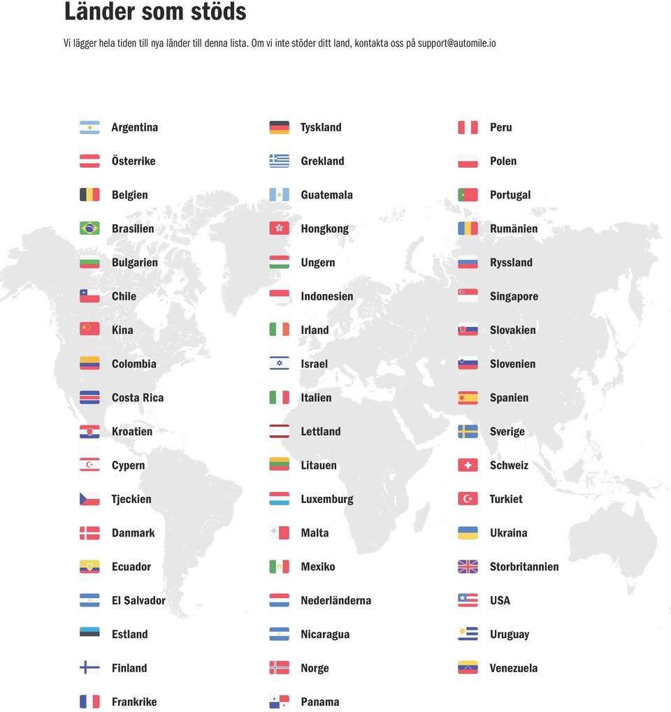 Finland Frankrike Tyskland Grekland Guatemala Hongkong Ungern Indonesien Irland Israel Italien Lettland Litauen Luxemburg Malta Mexiko Nederländerna