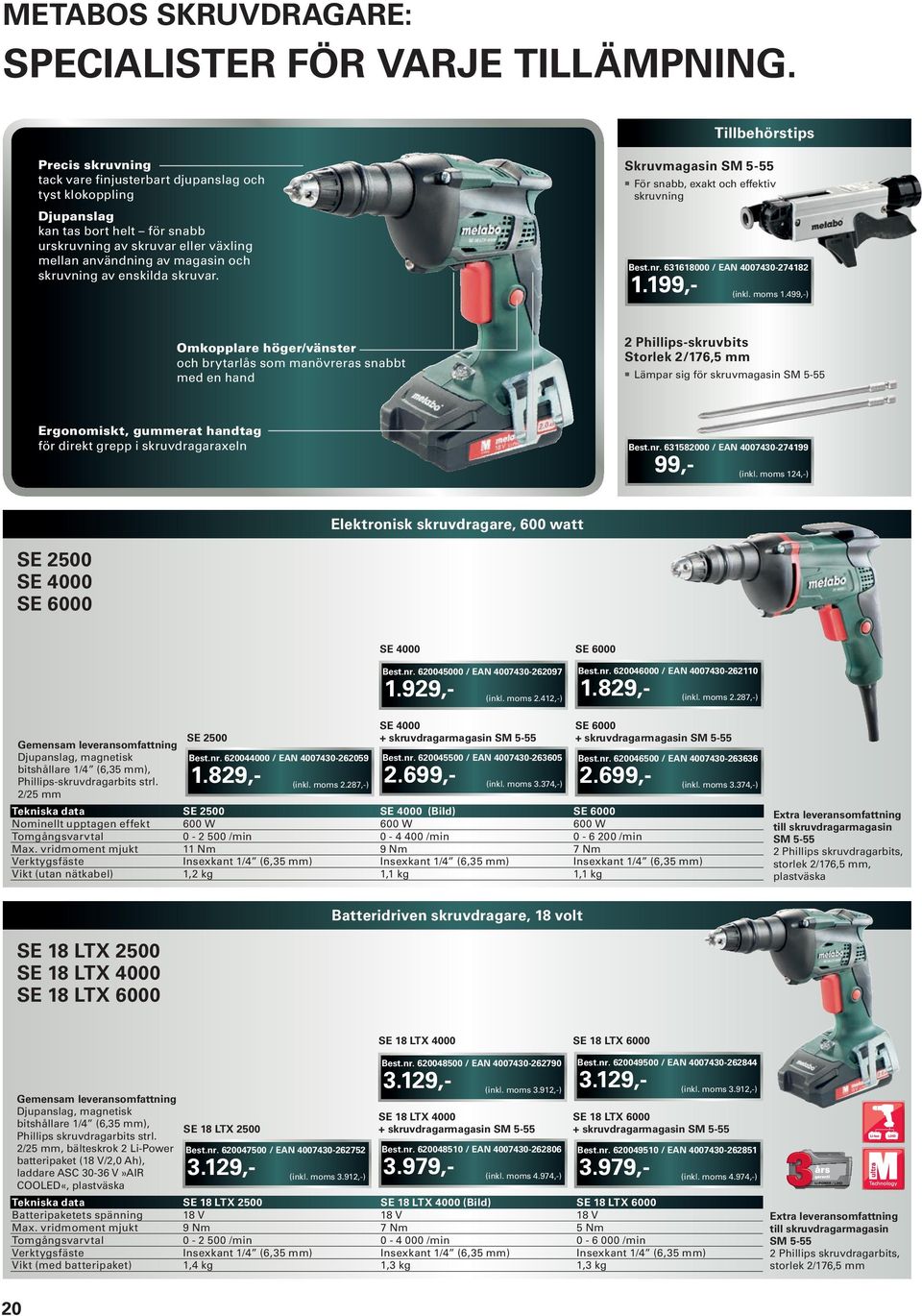 skruvar. Skruvmagasi SM 5-55 För sabb, exakt och effektiv skruvig Best.r. 631618000 / EAN 4007430-274182 1.