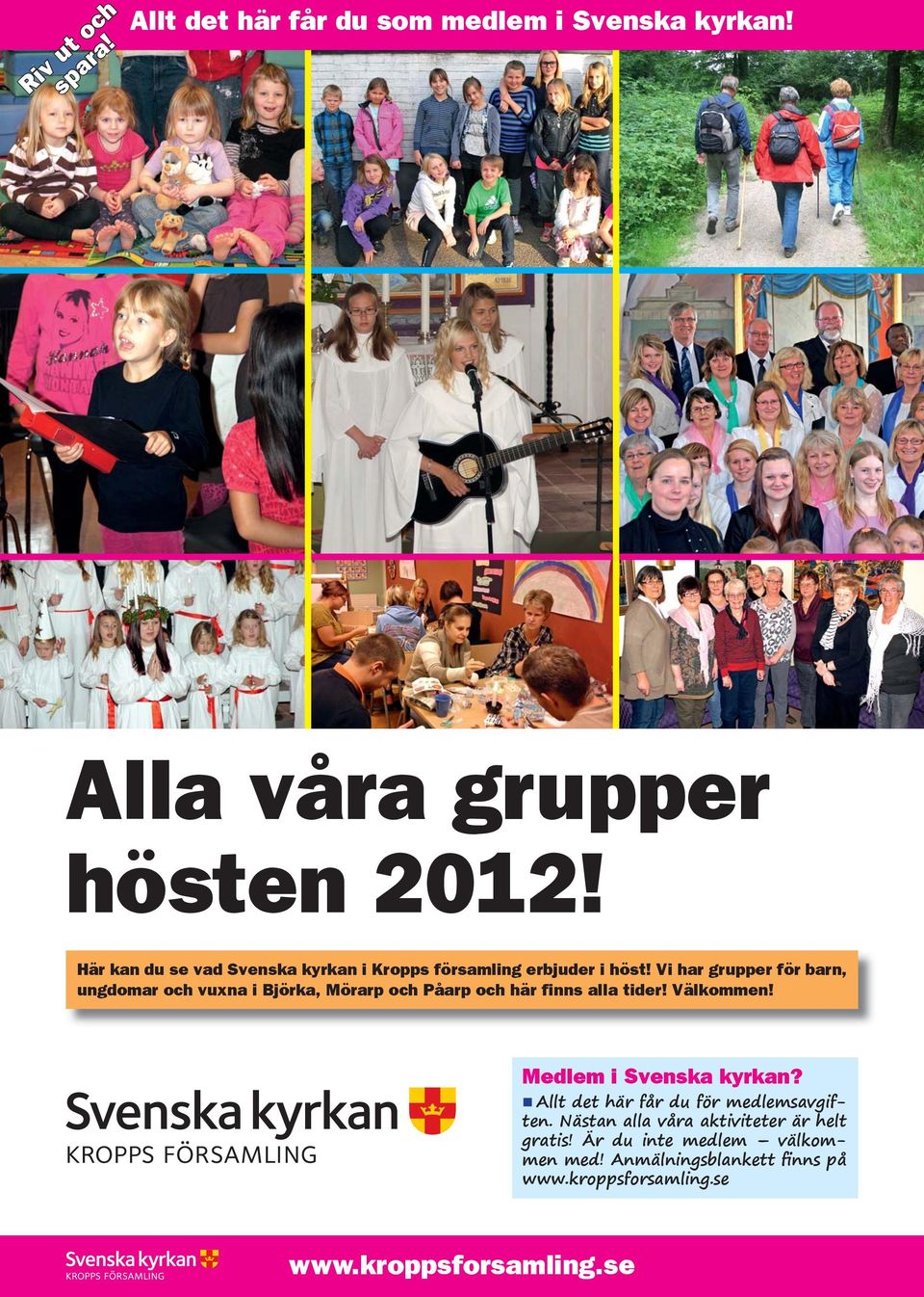 Vi har grupper för barn, ungdomar och vuxna i Björka, Mörarp och Påarp och här finns alla tider! Välkommen!