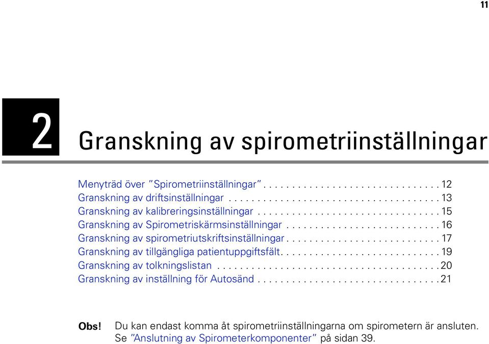 .......................... 17 Granskning av tillgängliga patientuppgiftsfält............................ 19 Granskning av tolkningslistan.......................................20 Granskning av inställning för Autosänd.