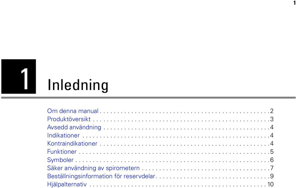 ......................................................5 Symboler........................................................6 Säker användning av spirometern.