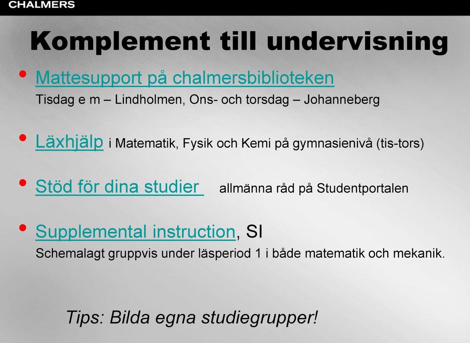 (tis-tors) Stöd för dina studier allmänna råd på Studentportalen Supplemental instruction,