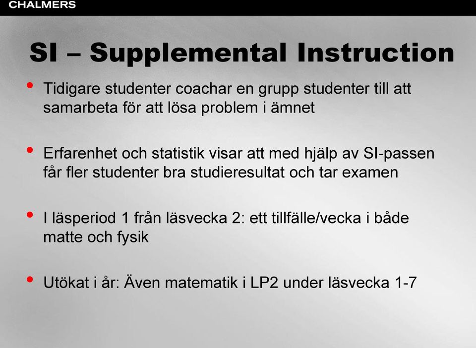 SI-passen får fler studenter bra studieresultat och tar examen I läsperiod 1 från