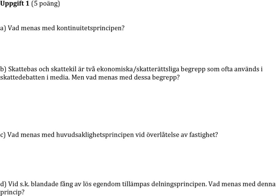 skattedebatten i media. Men vad menas med dessa begrepp?