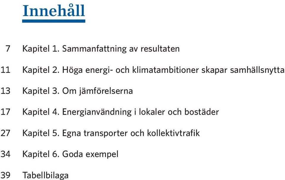 Om jämförelserna 17 Kapitel 4.