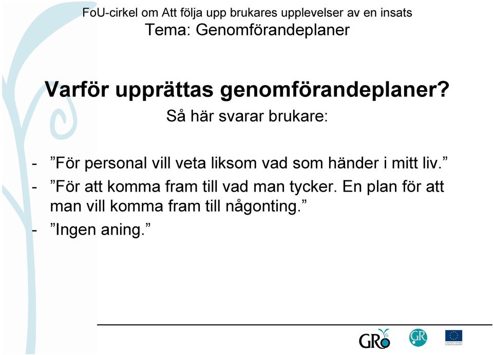 vad som händer i mitt liv.