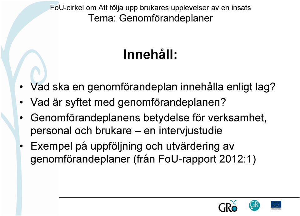 Genomförandeplanens betydelse för verksamhet, personal och brukare