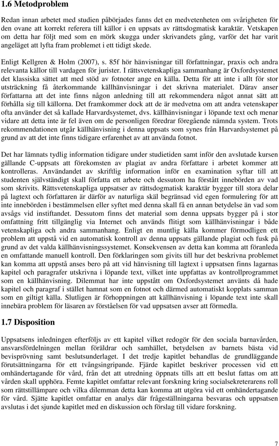 85f hör hänvisningar till författningar, praxis och andra relevanta källor till vardagen för jurister.