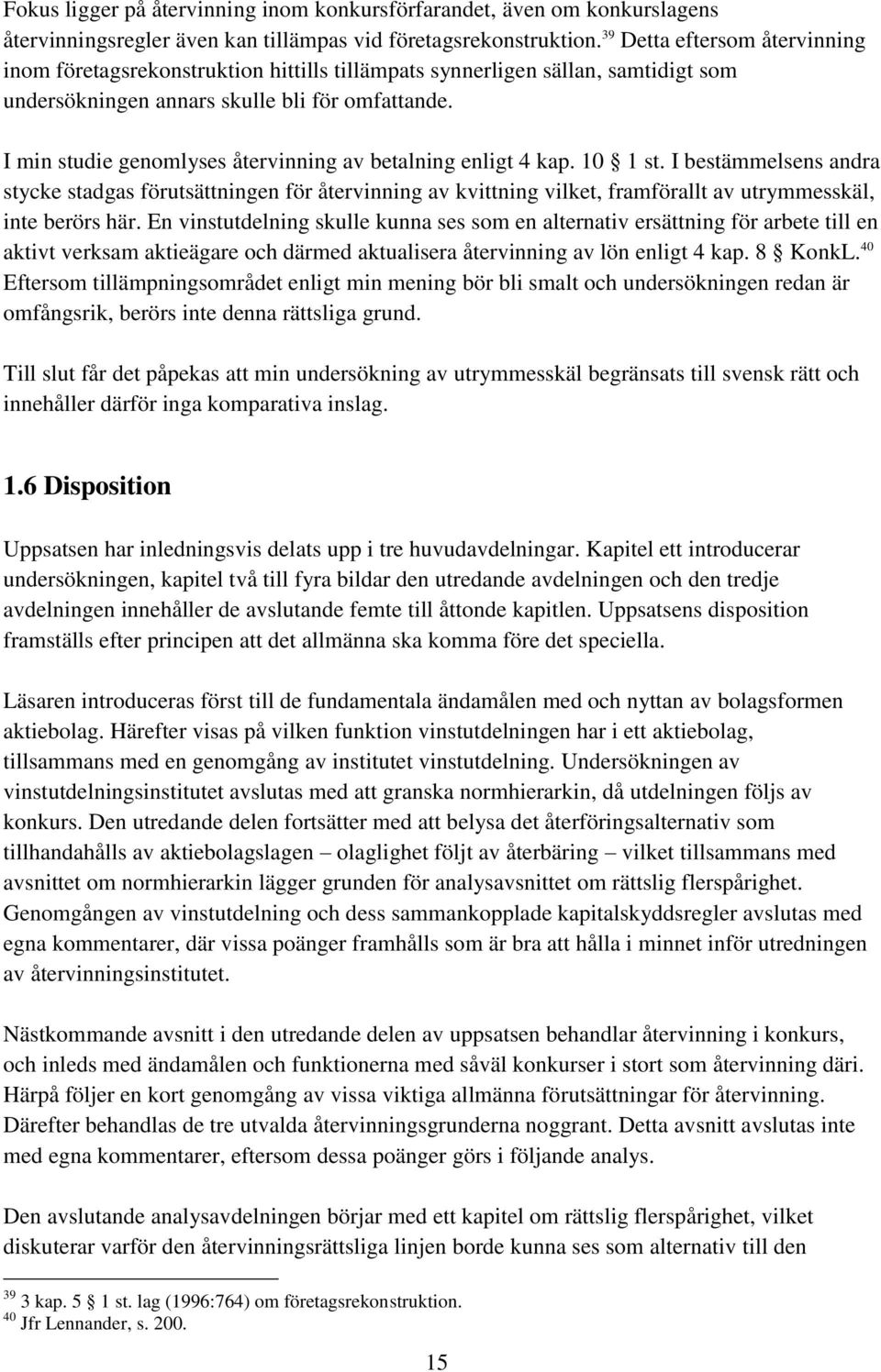 I min studie genomlyses återvinning av betalning enligt 4 kap. 10 1 st.