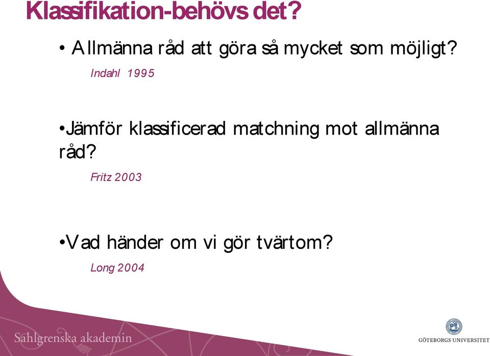 Indahl 1995 Jämför klassificerad matchning