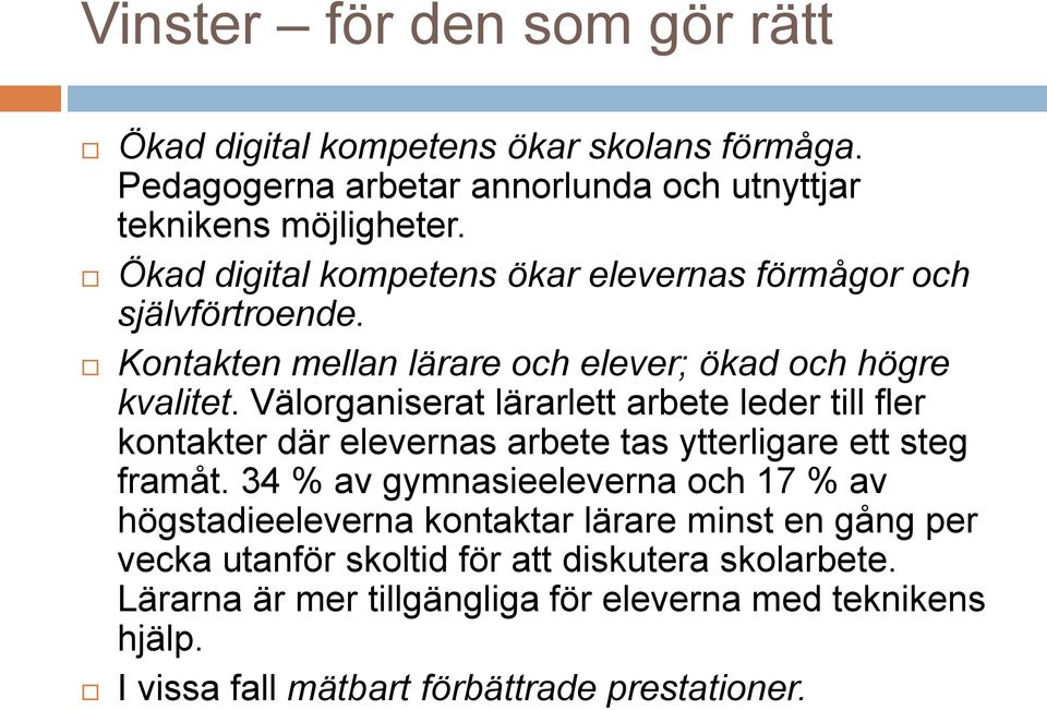 Välorganiserat lärarlett arbete leder till fler kontakter där elevernas arbete tas ytterligare ett steg framåt.