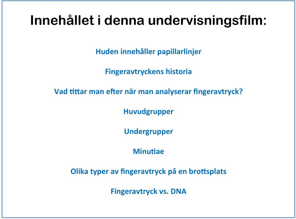 man analyserar fingeravtryck?