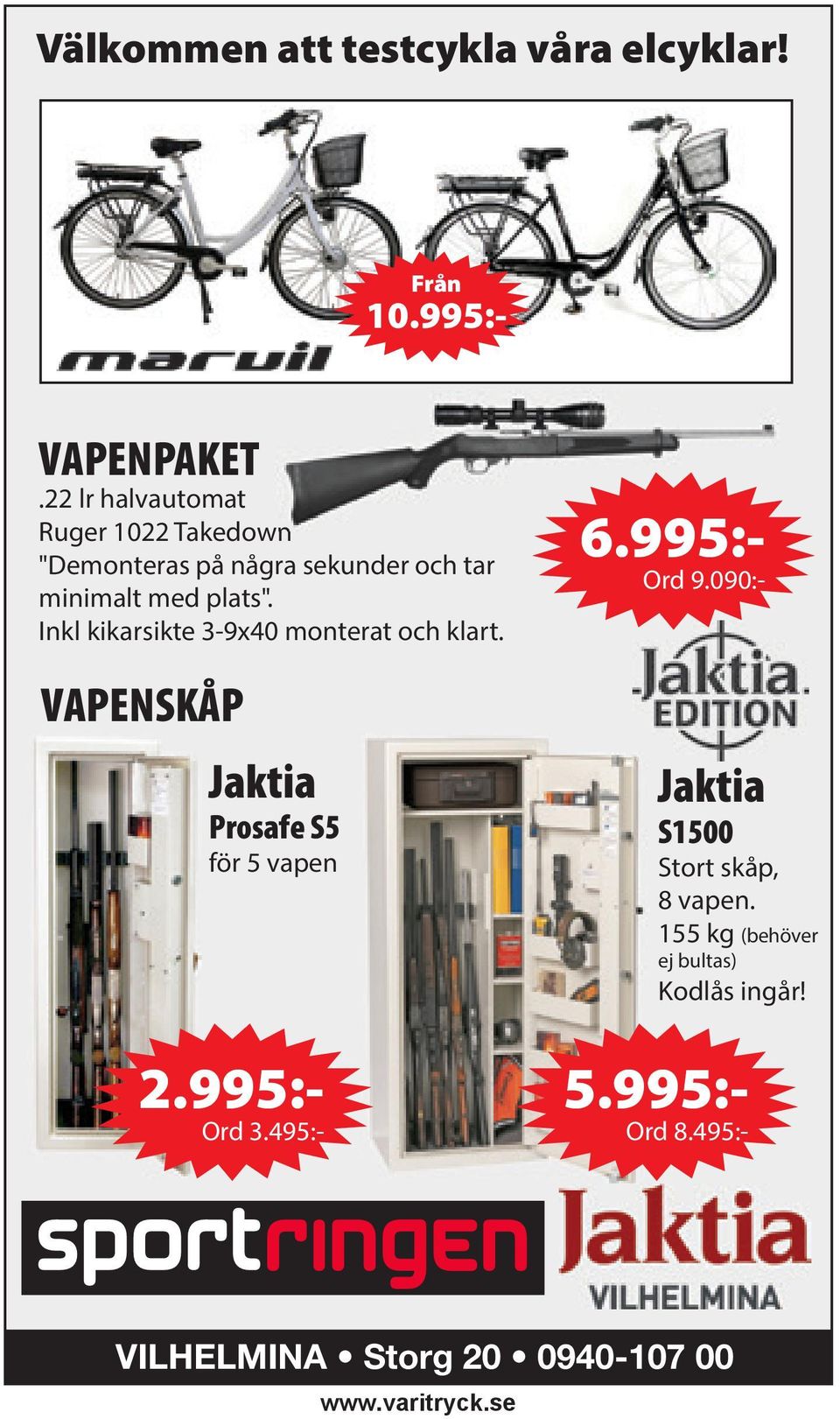 Inkl kikarsikte 3-9x40 monterat och klart.