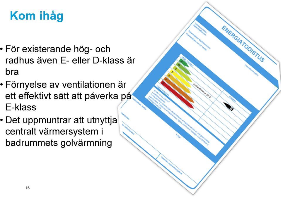 effektivt sätt att påverka på E-klass Det uppmuntrar