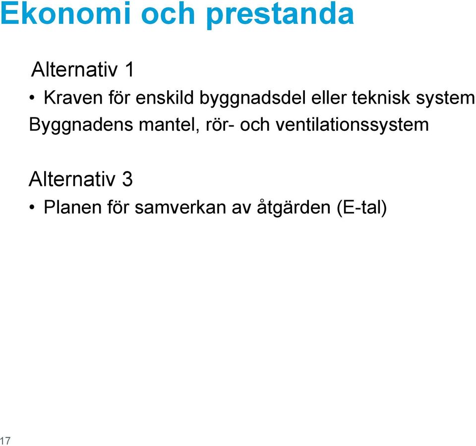 Byggnadens mantel, rör- och ventilationssystem