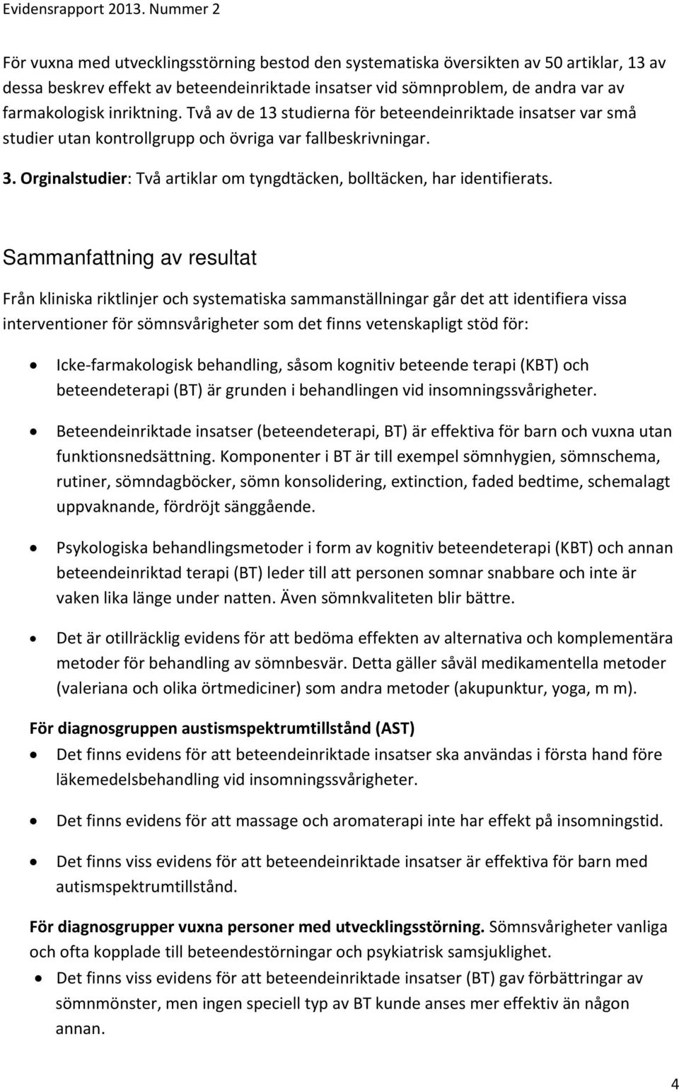 Orginalstudier: Två artiklar om tyngdtäcken, bolltäcken, har identifierats.