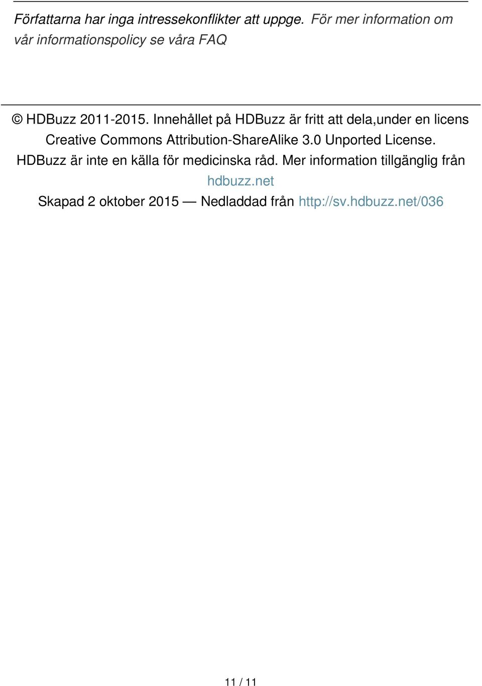 Innehållet på HDBuzz är fritt att dela,under en licens Creative Commons Attribution-ShareAlike 3.