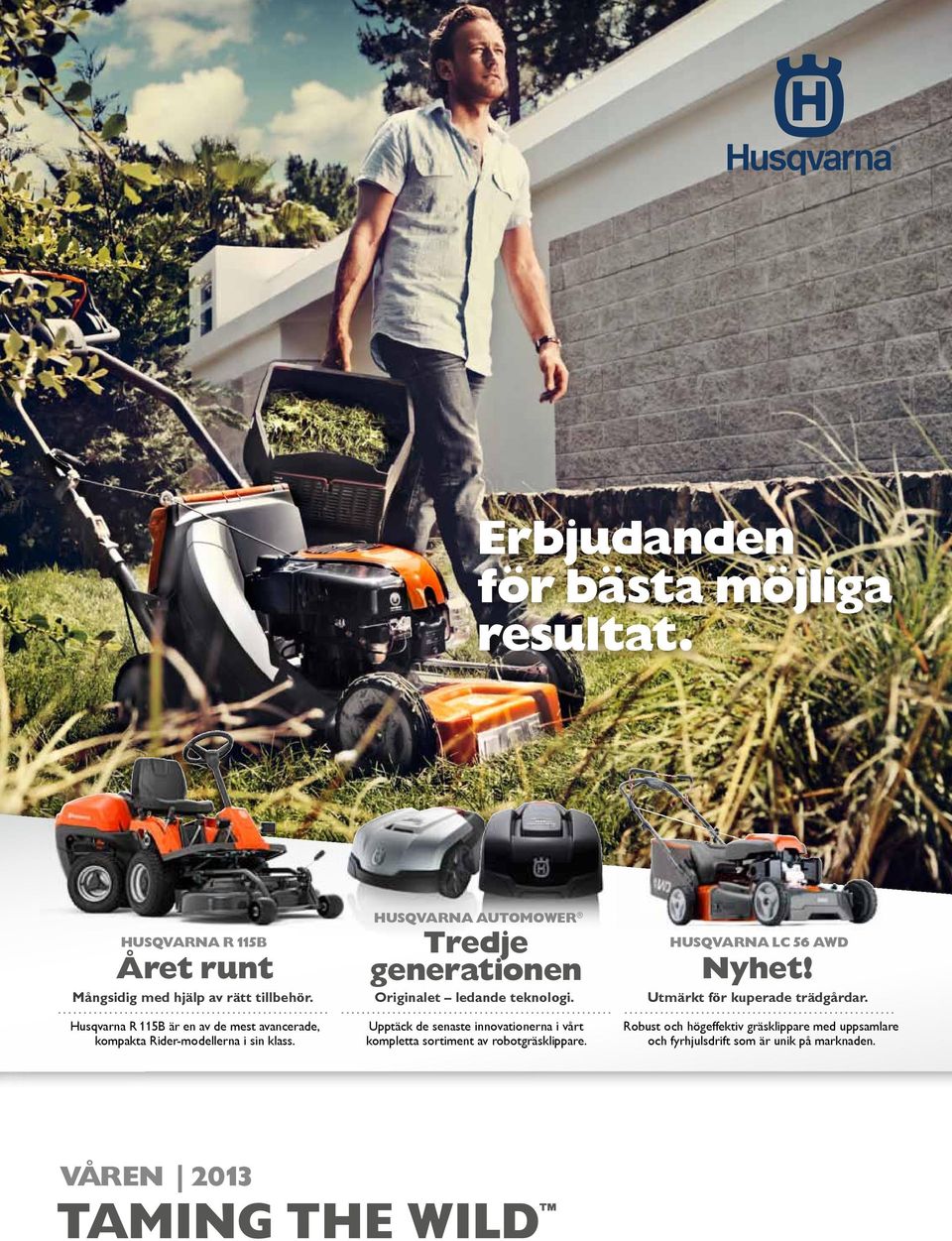 HUSQVARNA AUTomower Tredje generationen Originalet ledande teknologi.