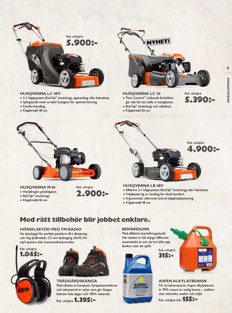 900:- Husqvarna M 46 Handdragen gräsklippare. BioClip (mulching). Klippbredd 46 cm. 2.900:- Husqvarna LB 48V Effektivt 2-1 klippsystem, BioClip (mulching) eller bakutkast.