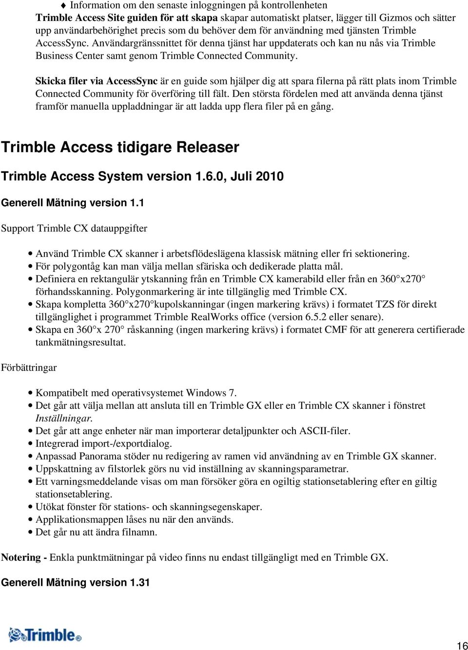 Skicka filer via AccessSync är en guide som hjälper dig att spara filerna på rätt plats inom Trimble Connected Community för överföring till fält.