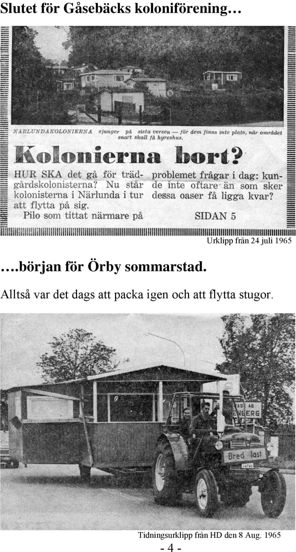 Urklipp från 24 juli 1965 Alltså var det dags