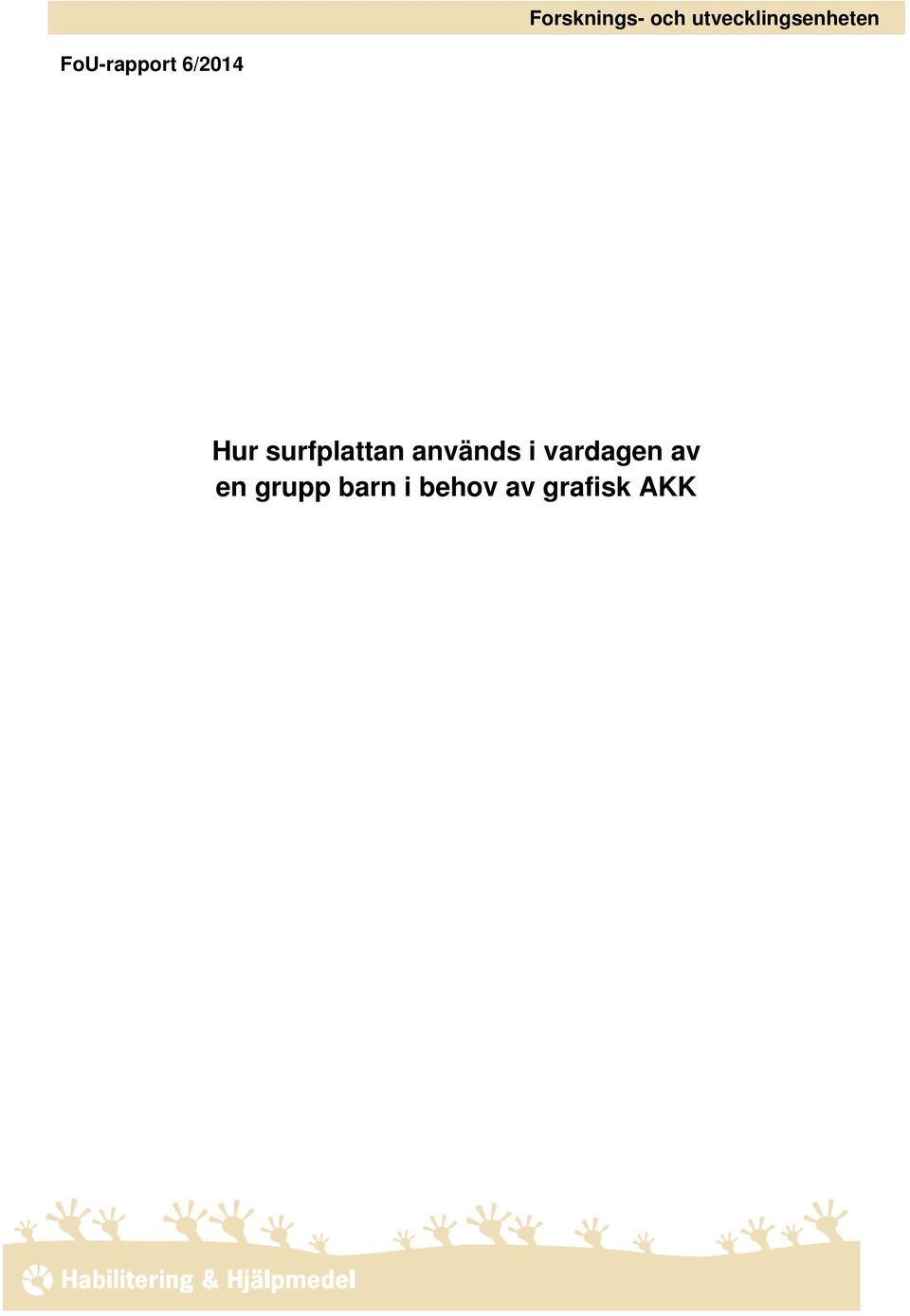 6/2014 Hur surfplattan används