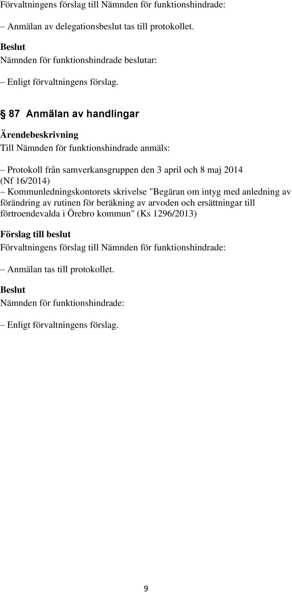april och 8 maj 2014 (Nf 16/2014) Kommunledningskontorets skrivelse "Begäran om intyg med anledning av