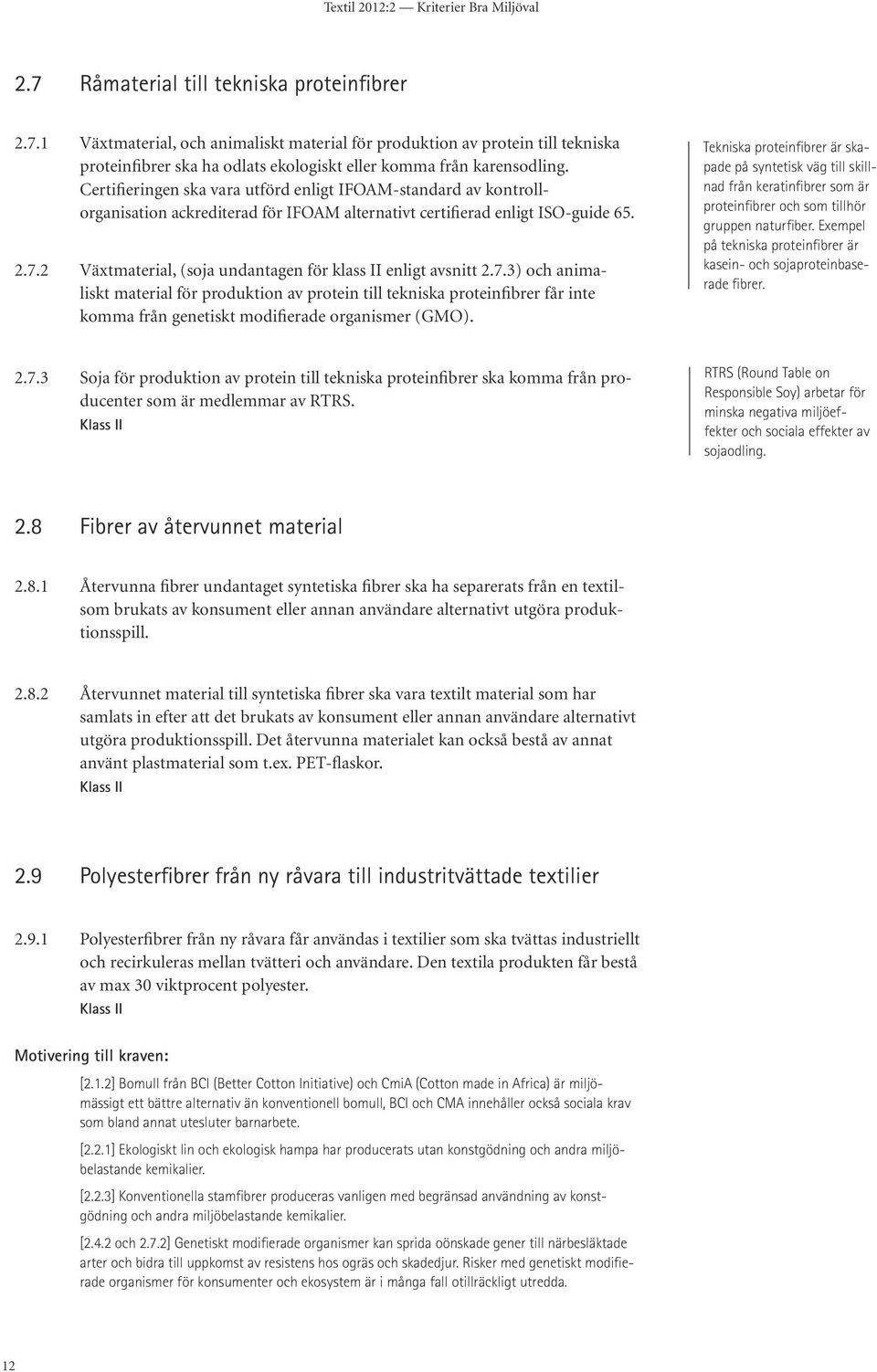 2 Växtmaterial, (soja undantagen för klass II enligt avsnitt 2.7.