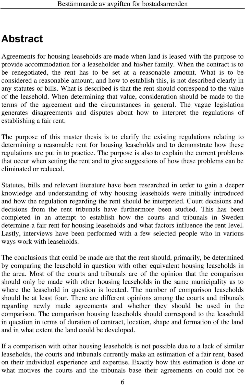 What is to be considered a reasonable amount, and how to establish this, is not described clearly in any statutes or bills.