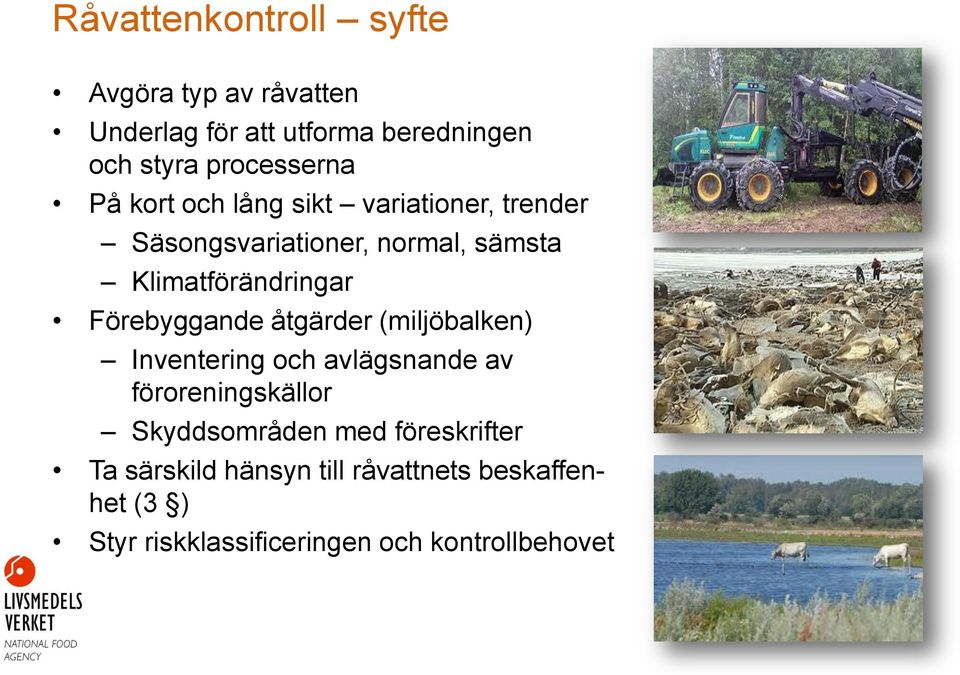 Klimatförändringar Förebyggande åtgärder (miljöbalken) Inventering och avlägsnande av föroreningskällor