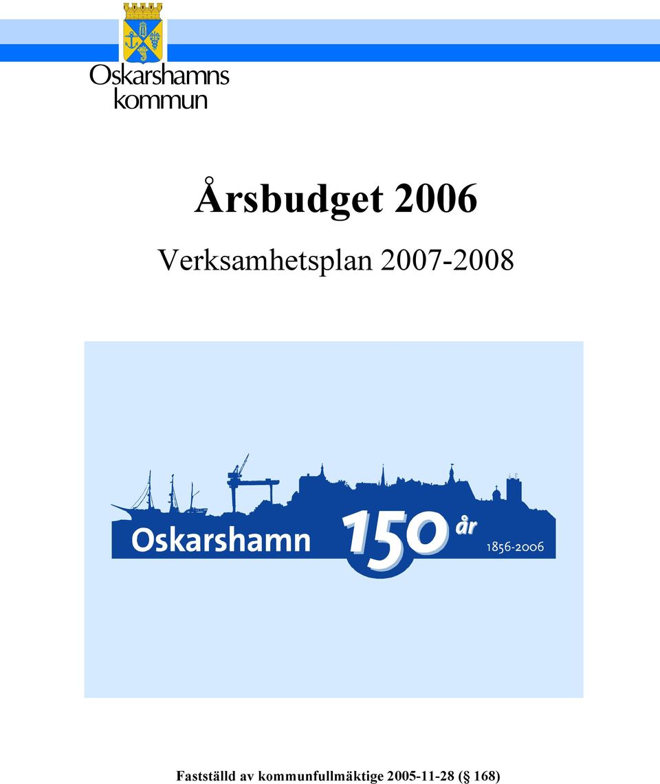2007-2008 Fastställd