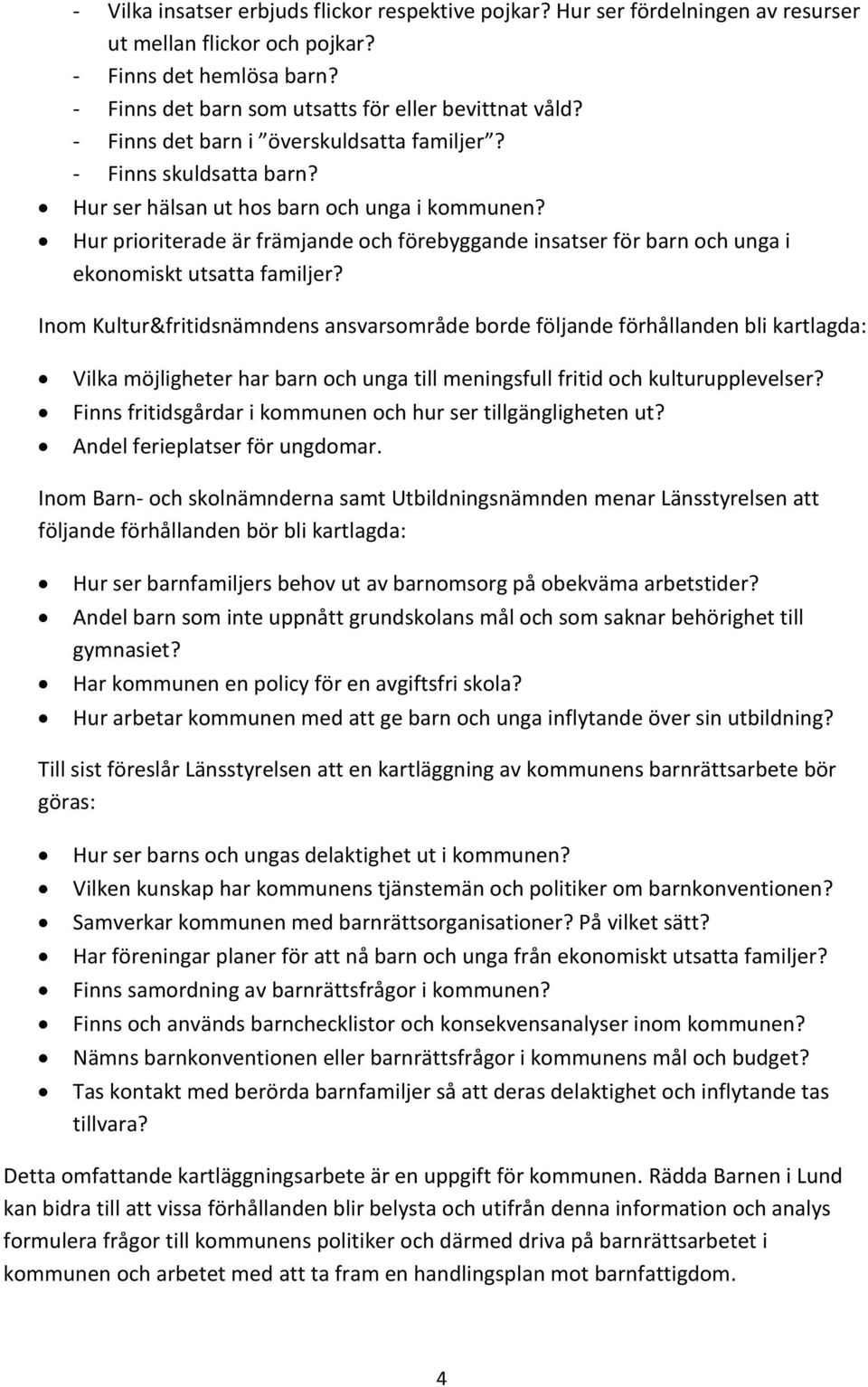 Hur prioriterade är främjande och förebyggande insatser för barn och unga i ekonomiskt utsatta familjer?