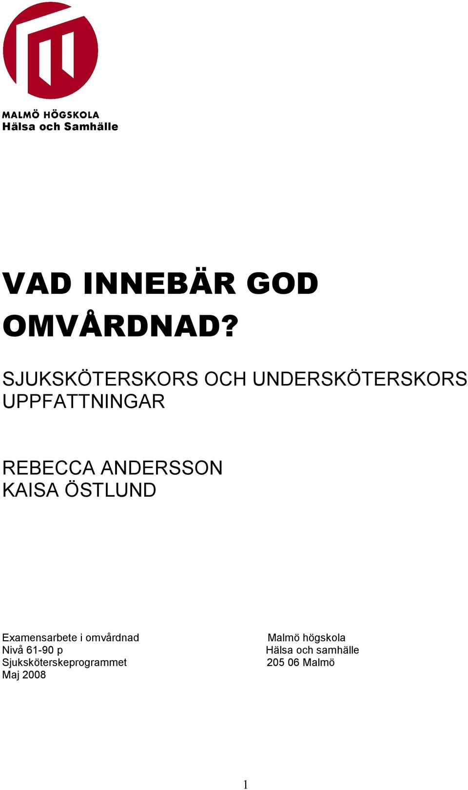 ANDERSSON KAISA ÖSTLUND Examensarbete i omvårdnad Nivå 61-90 p