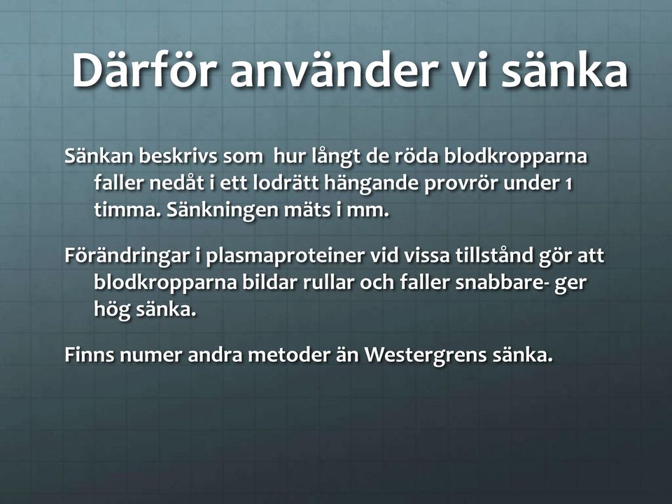 Förändringar i plasmaproteiner vid vissa tillstånd gör att blodkropparna bildar