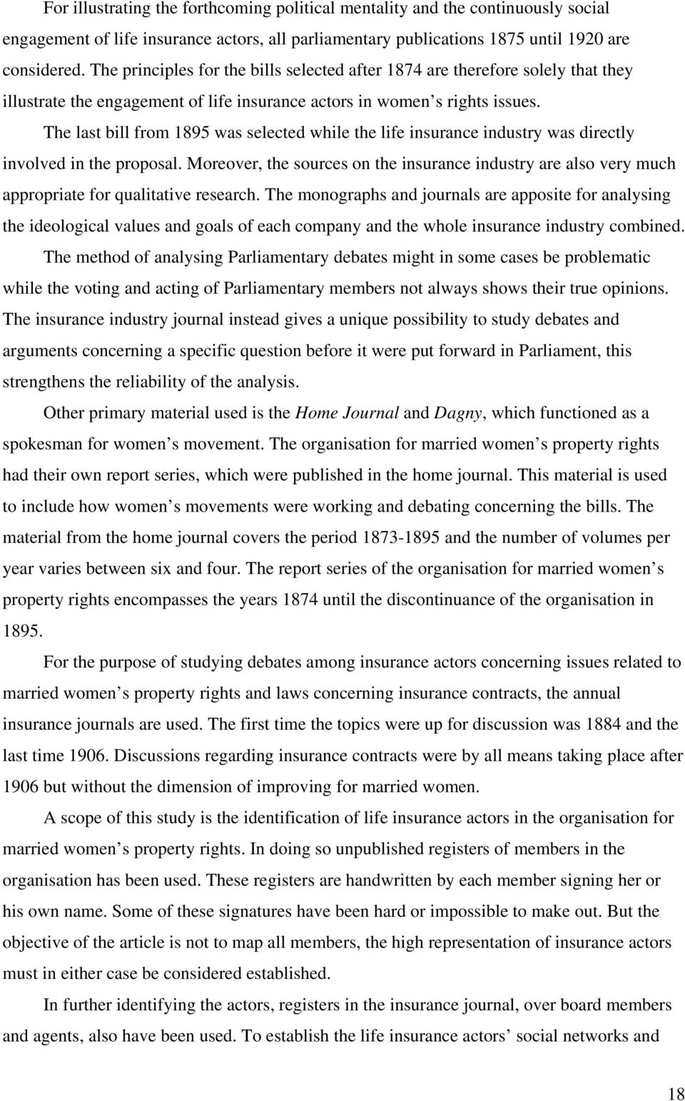 The last bill from 1895 was selected while the life insurance industry was directly involved in the proposal.