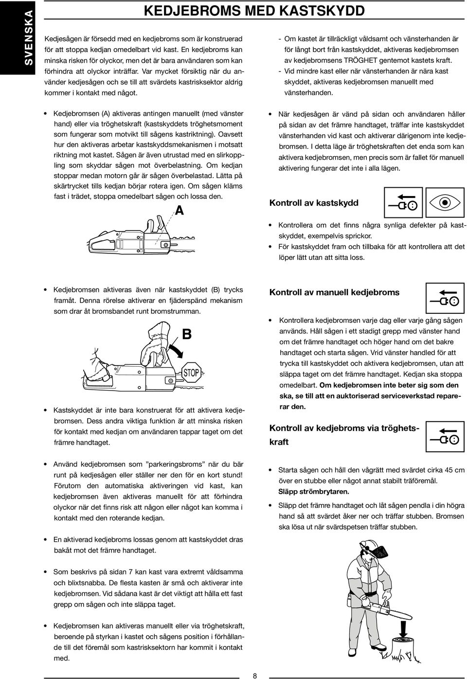 förhindra att olyckor inträffar.