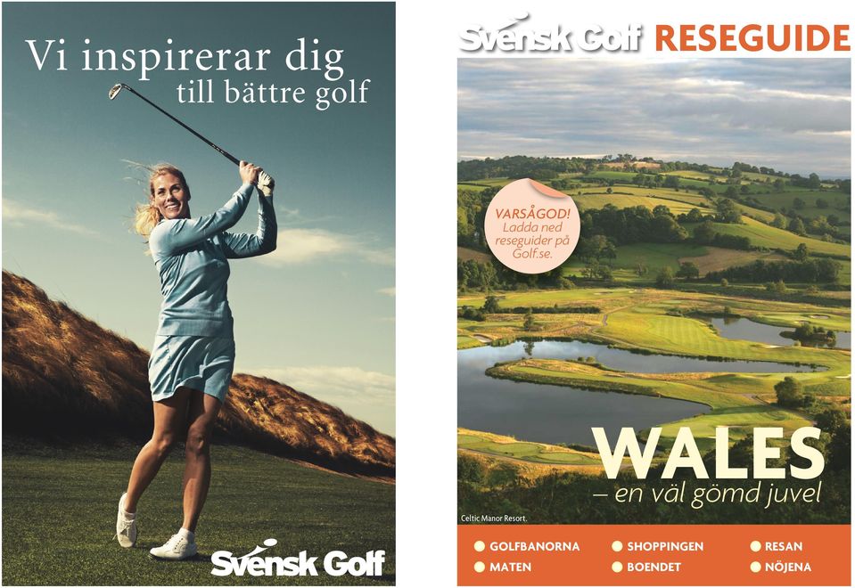 Wales en väl gömd juvel Golfbanorna Annons Annons