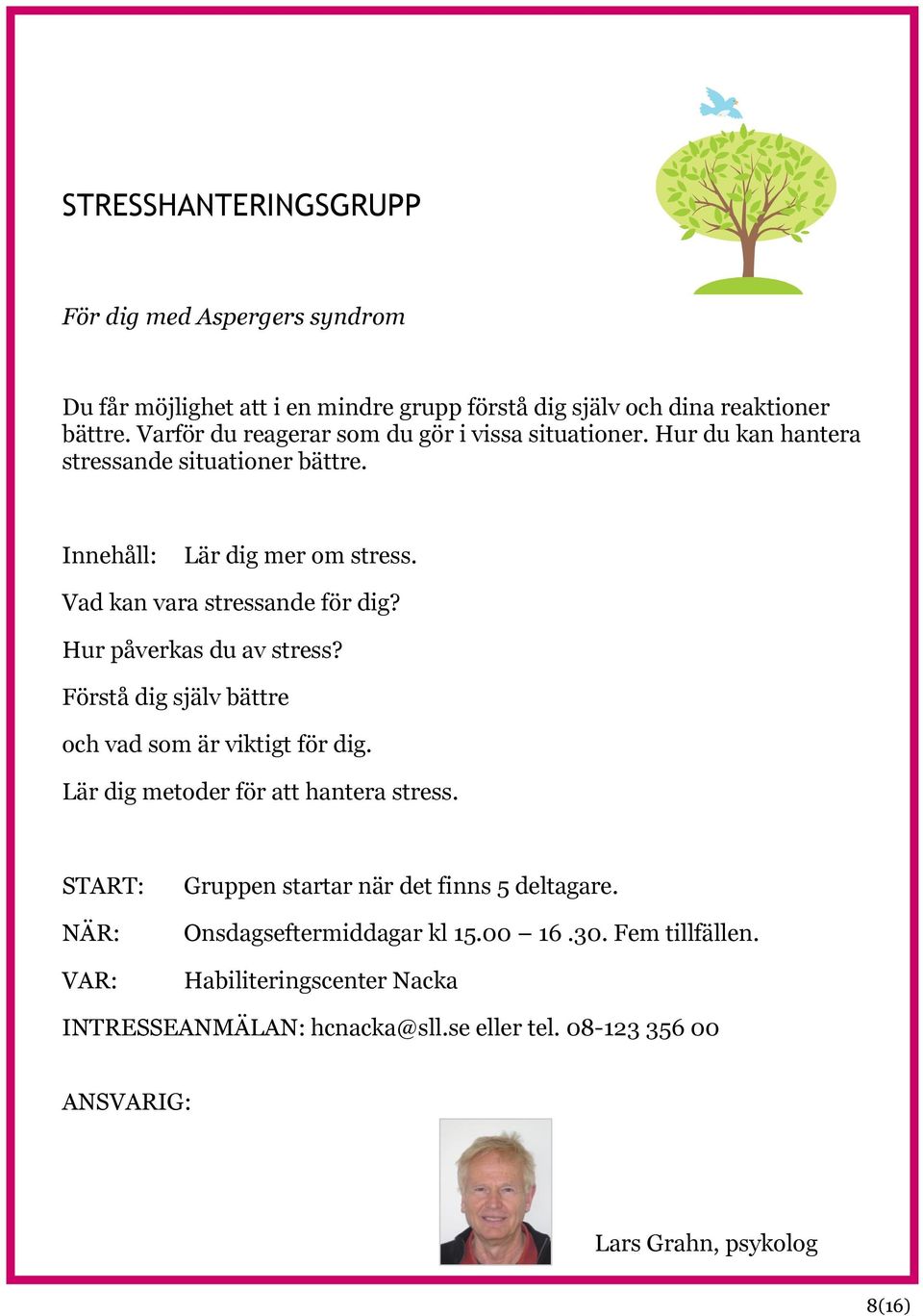 Vad kan vara stressande för dig? Hur påverkas du av stress? Förstå dig själv bättre och vad som är viktigt för dig. Lär dig metoder för att hantera stress.