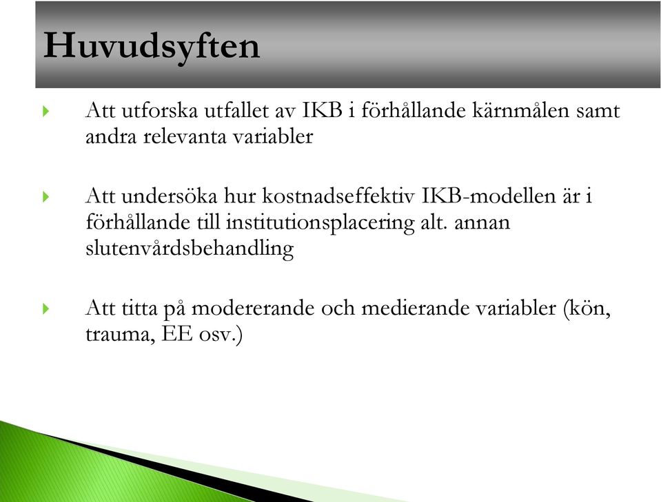 är i förhållande till institutionsplacering alt.