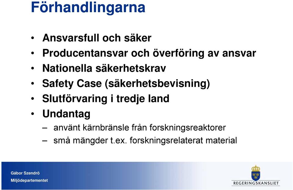 (säkerhetsbevisning) i Slutförvaring i tredje land Undantag använt