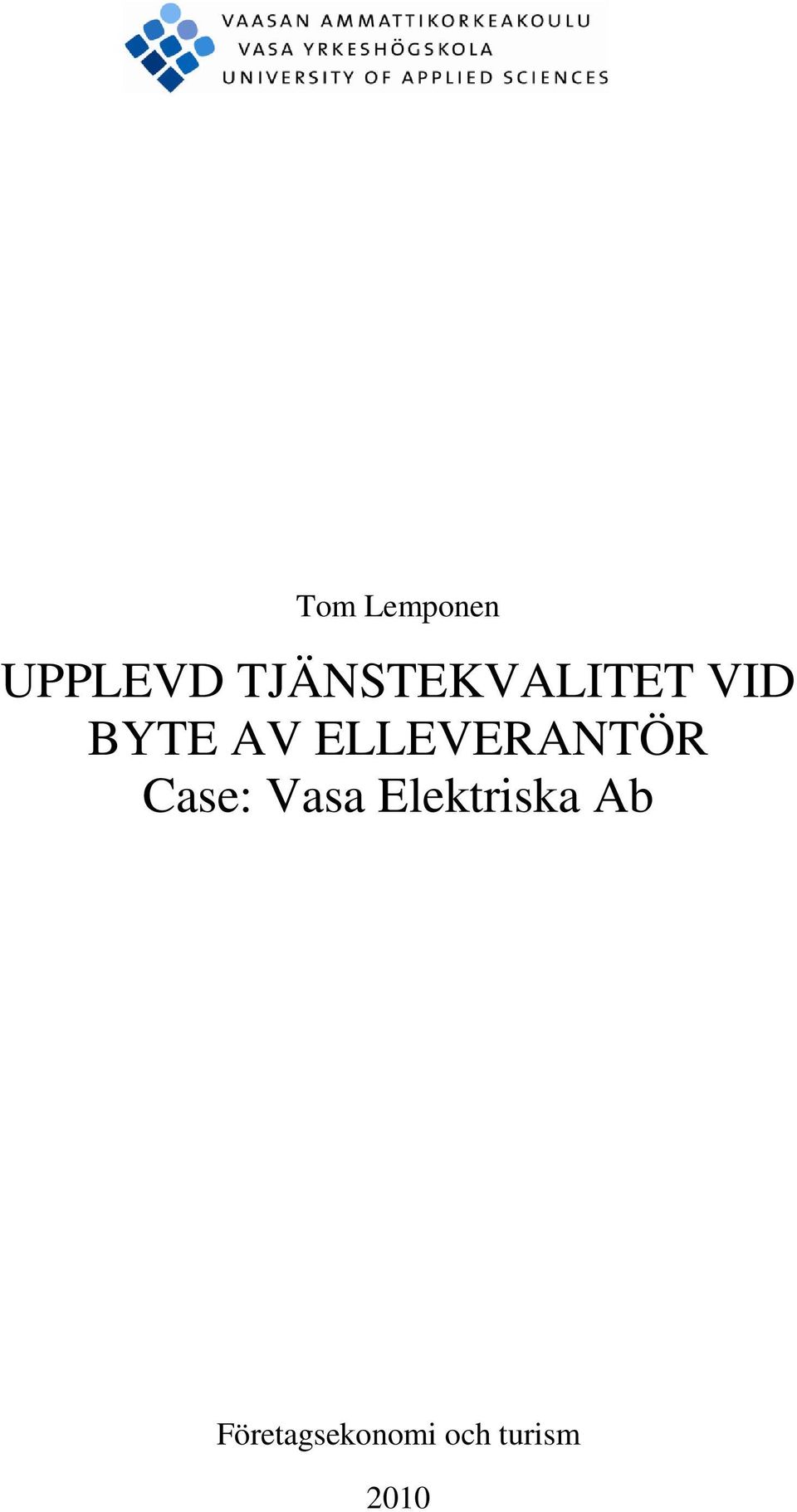 ELLEVERANTÖR Case: Vasa