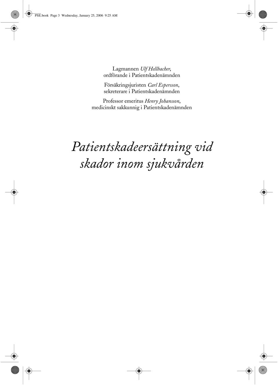 Espersson, sekreterare i Patientskadenämnden Professor emeritus Henry