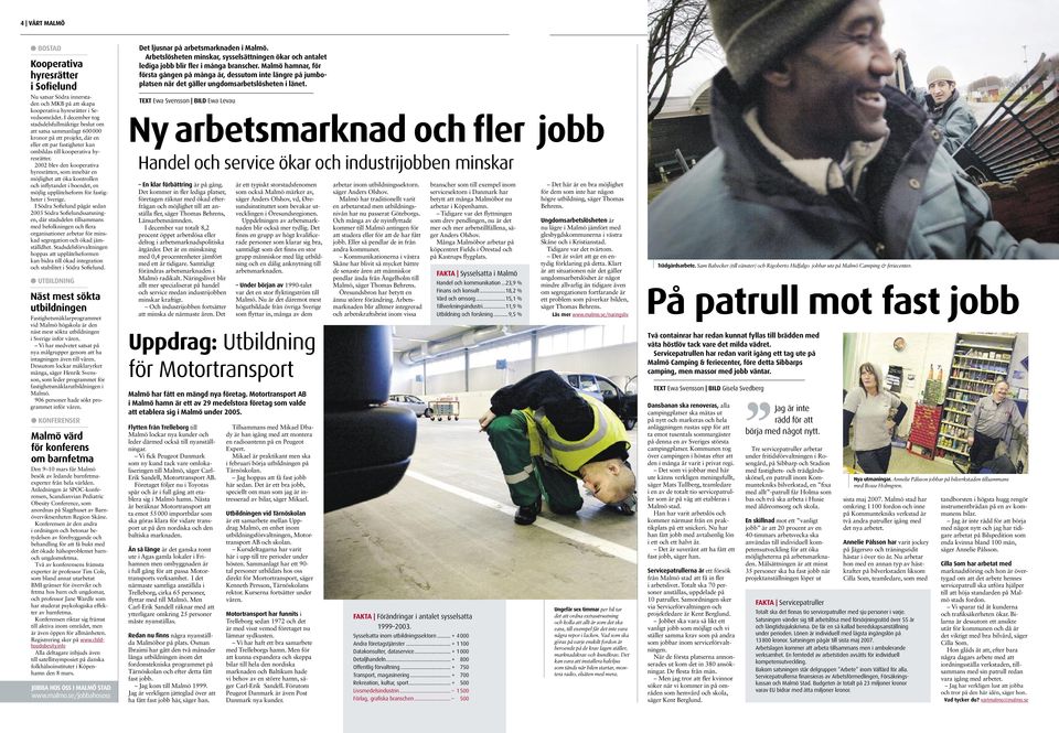 2002 blev den kooperativa hyresrätten, som innebär en möjlighet att öka kontrollen och inflytandet i boendet, en möjlig upplåtelseform för fastigheter i Sverige.