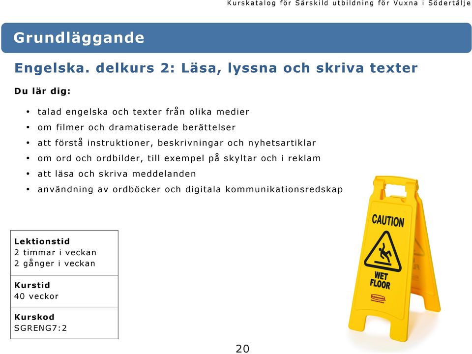 dramatiserade berättelser att förstå instruktioner, beskrivningar och nyhetsartiklar om ord och