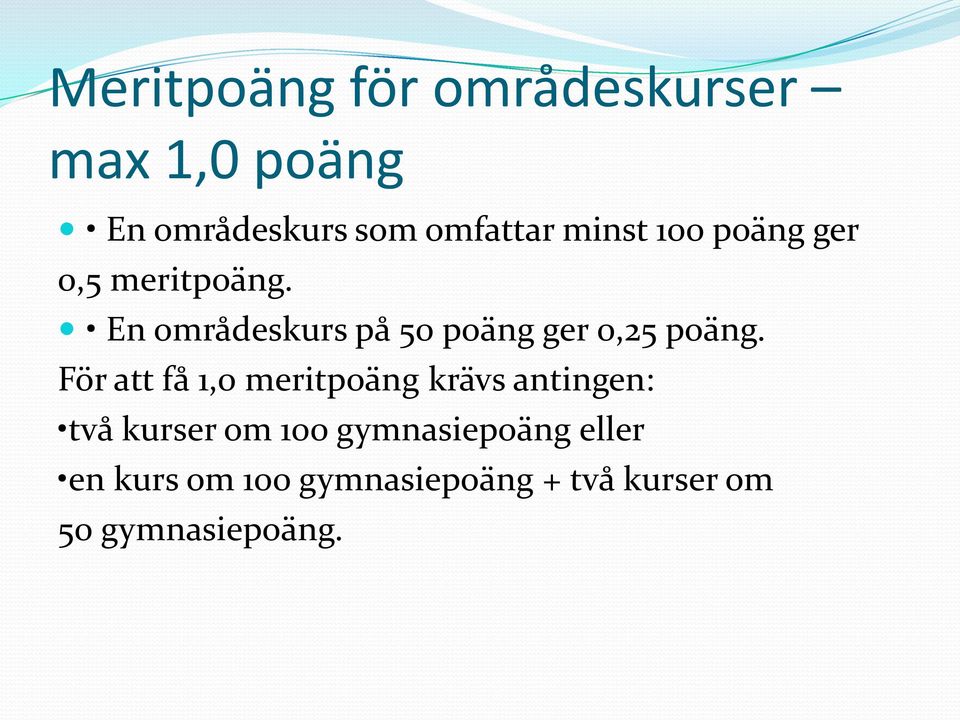 En områdeskurs på 50 poäng ger 0,25 poäng.