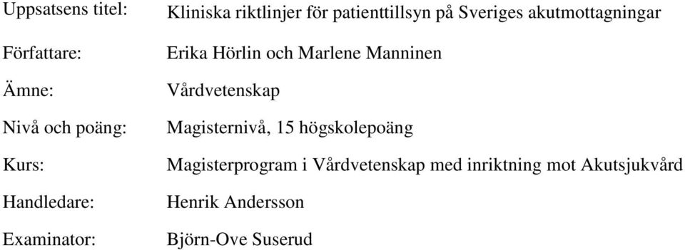 och Marlene Manninen Vårdvetenskap Magisternivå, 15 högskolepoäng Magisterprogram