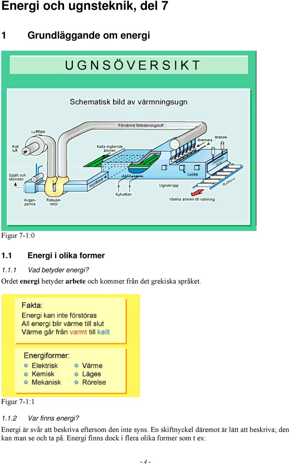 Energi är svår att beskriva eftersom den inte syns.